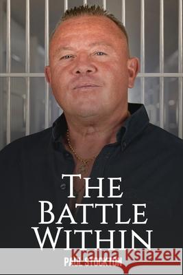 The Battle Within Paul Stockton 9781918156805 Hire a Ghostwriter Ltd - książka