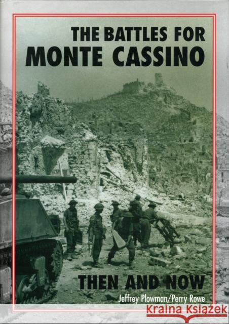 The Battles for Monte Cassino Then and Now Perry Rowe 9781870067737 Pen & Sword Books Ltd - książka