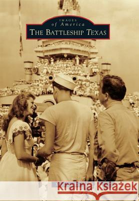 The Battleship Texas Mark Lardas 9781467123938 Arcadia Publishing (SC) - książka