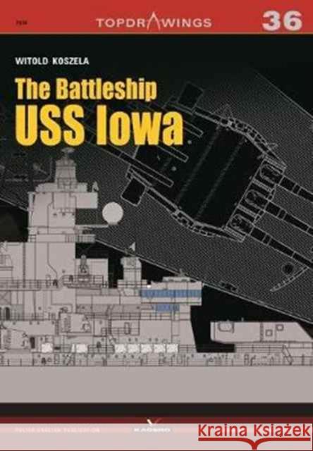 The Battleship USS Iowa Witold Koszela 9788365437198 Kagero - książka