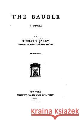 The Bauble, A Novel Barry, Richard 9781530107797 Createspace Independent Publishing Platform - książka