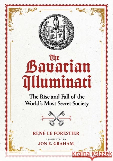 The Bavarian Illuminati: The Rise and Fall of the World's Most Secret Society Ren L Jon E. Graham 9781644113776 Inner Traditions Bear and Company - książka