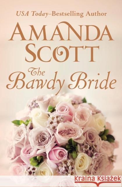 The Bawdy Bride Amanda Scott 9781504052863 Open Road Media Romance - książka