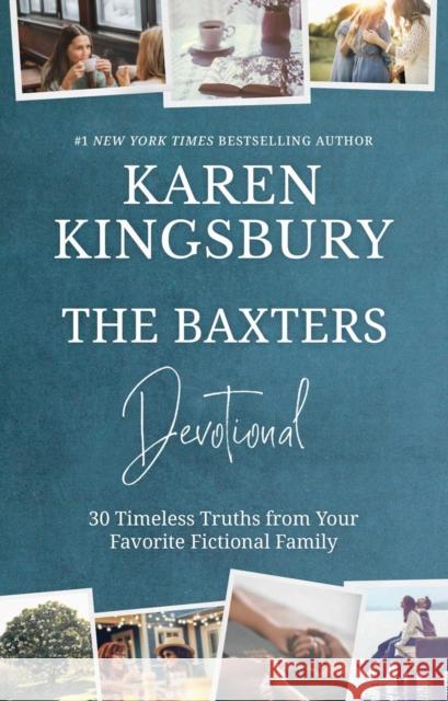 The Baxters Devotional: 30 Timeless Truths from Your Favorite Fictional Family Karen Kingsbury 9781637633519 Forefront Books - książka