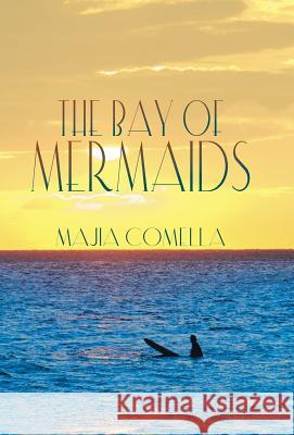 The Bay of Mermaids Majia Comella 9781504328517 Balboa Press - książka