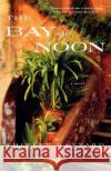 The Bay of Noon Shirley Hazzard 9780312422875 Picador USA