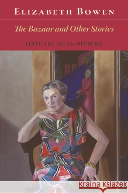 The Bazaar and Other Stories Elizabeth Bowen, Allan Hepburn 9780748635726 Edinburgh University Press - książka