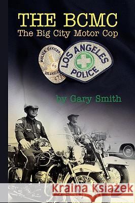 The Bcmc Gary Smith 9781441549976 Xlibris Corporation - książka