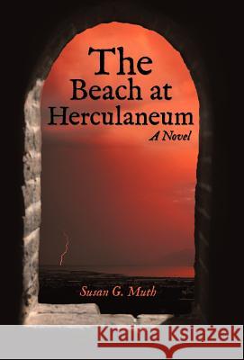 The Beach at Herculaneum Susan G. Muth 9781475959116 iUniverse.com - książka