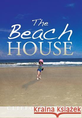 The Beach House Clifford Lueck 9781499061345 Xlibris Corporation - książka
