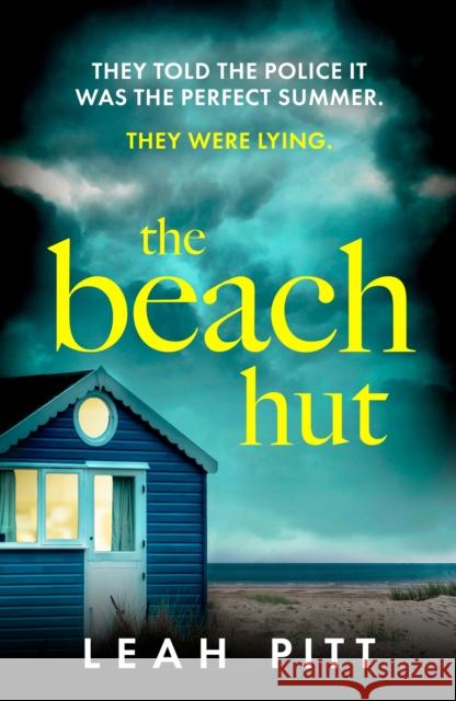 The Beach Hut: the gripping summer crime thriller - perfect for your holiday this year! Leah Pitt 9781399726542 Hodder & Stoughton - książka