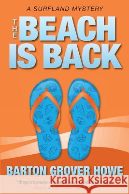 The Beach is Back: A Surfland Mystery Barton Grover Howe 9781500204006 Createspace Independent Publishing Platform - książka