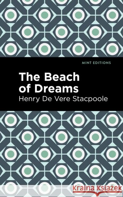 The Beach of Dreams Henry De Vere Stacpoole Mint Editions 9781513283814 Mint Editions - książka