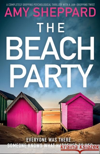 The Beach Party: A completely gripping psychological thriller with a jaw-dropping twist Amy Sheppard   9781803147413 Bookouture - książka