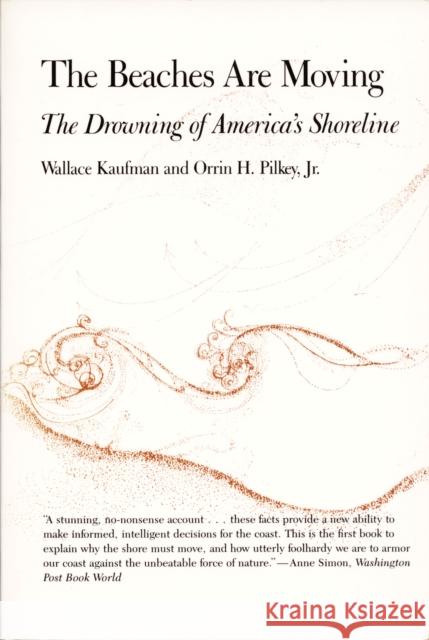 The Beaches Are Moving: The Drowning of America's Shoreline Kaufman, Wallace 9780822305743 Duke University Press - książka