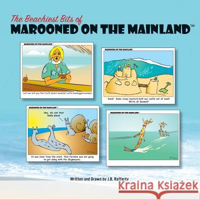 The Beachiest Bits of Marooned on the Mainland J. B. Rafferty 9780996607230 Rooftree Publishing - książka