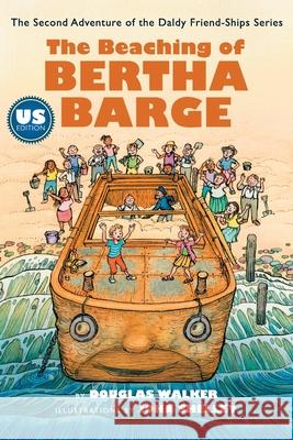 The Beaching of Bertha Barge - US John Shelley Douglas W. Walker 9781467915786 Createspace Independent Publishing Platform - książka