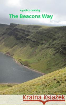 The Beacons Way: A guide to walking the Beacons Way Wilson, Peter 9781715287375 Blurb - książka