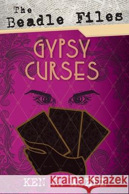 The Beadle Files: Gypsy Curses Ken R. Abell 9781666734539 Resource Publications (CA) - książka