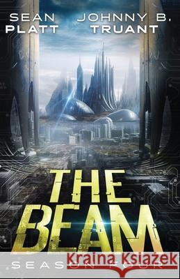 The Beam: Season Four Johnny B. Truant Sean Platt 9781964578217 Johnny Truant LLC - książka