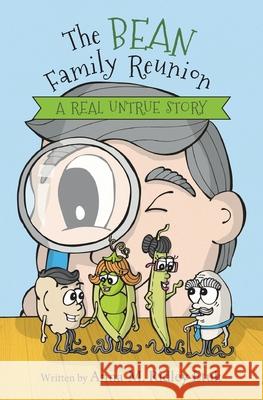 The Bean Family Reunion: A Real Untrue Story Tami Boyce Anna M. Ridley Etuk 9781733256117 R. R. Bowker - książka