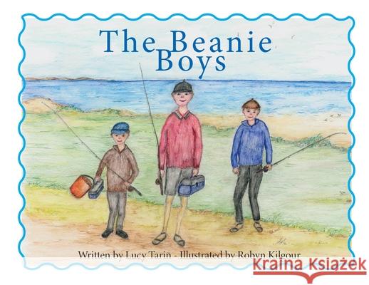 The Beanie Boys Tarin                                    Robyn Kilgour Lucy Tarin 9780645750898 Seaside Scribbles - książka