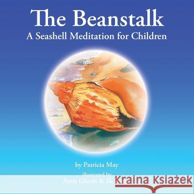 The Beanstalk: A Seashell Meditation for Children May, Patricia 9781504341509 Balboa Press - książka