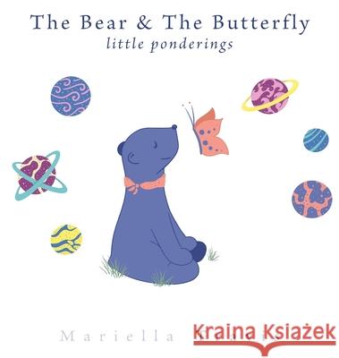 The Bear & The Butterfly: Little Ponderings Mariella Travis Mariella Travis 9781734109160 Alleiram Studios - książka