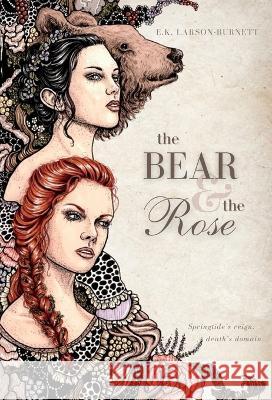 The Bear & the Rose E. K. Larson-Burnett 9781088079980 E.K. Larson-Burnett - książka