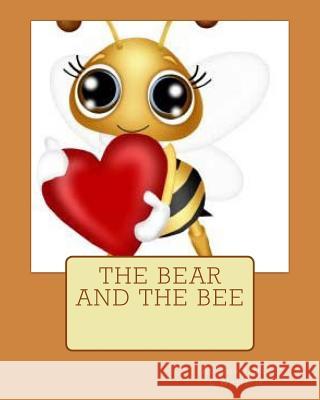 The Bear and The Bee White Jr, James L. 9781481998536 Createspace Independent Publishing Platform - książka
