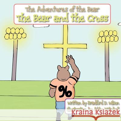 The Bear and the Cross Bradford D. Wilson Abby Mitchell 9780984865109 True Path Publishers - książka