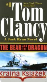 The Bear and the Dragon Clancy, Tom 9780425180969 Berkley Publishing Group - książka