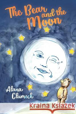 The Bear and the Moon Alana Clumeck Alana Clumeck  9781641112284 Wild at Heart Studio - książka