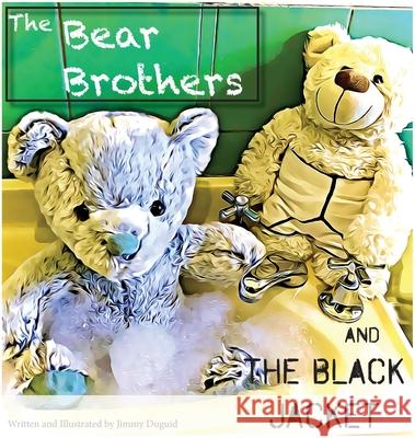 The Bear Brothers and the Black Jacket: The Black Jacket James Duguid James Duguid 9780648544807 J M Duguid Pty - książka