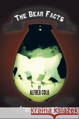 The Bear Facts Alfred Colo 9781479758913 Xlibris Corporation - książka