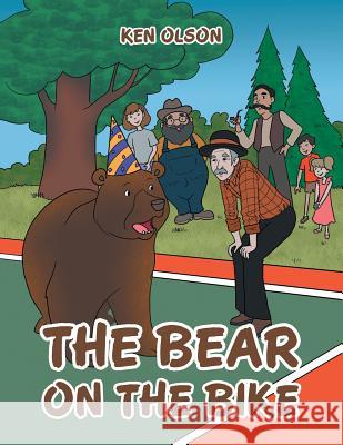 The Bear on the Bike Ken Olson 9781480839571 Archway Publishing - książka