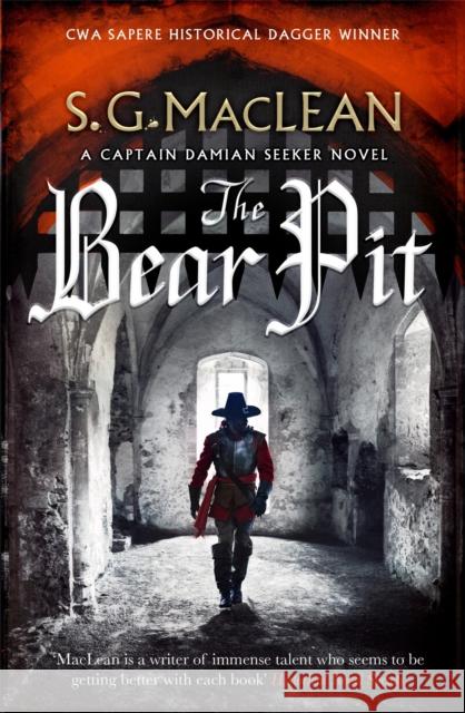 The Bear Pit: a twisting historical thriller from the award-winning author of The Seeker S.G. MacLean 9781787473614 Quercus Publishing - książka