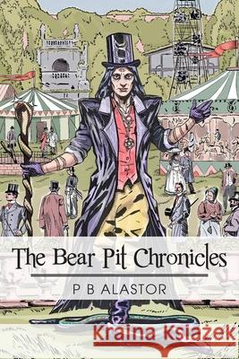 The Bear Pit Chronicles P. B. Alastor 9781835630556 New Generation Publishing - książka