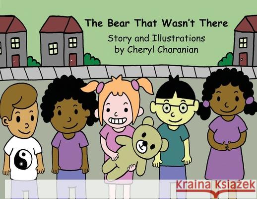 The Bear That Wasn't There Cheryl Charanian 9781977243584 Outskirts Press - książka