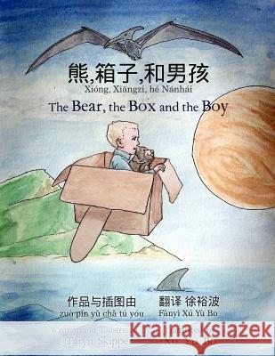 The Bear, the Box and the Boy: Bilingual Chinese/English Edition Taryn Skipper Taryn Skipper 9781503178380 Createspace - książka
