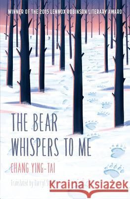 The Bear Whispers to Me: The Story of a Bear and a Boy Ying Tai Chang Darryl Sterk  9780993215407 Balestier Press - książka