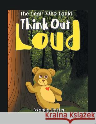 The Bear Who Could Think out Loud Wanda Potter 9781546223139 Authorhouse - książka