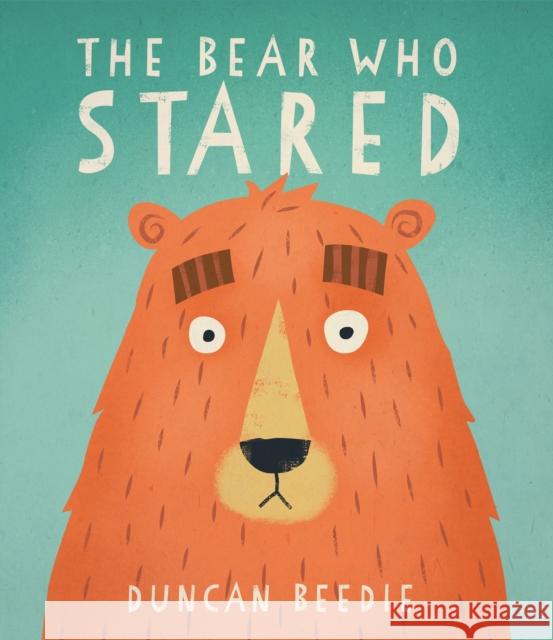 The Bear Who Stared Duncan Beedie 9781783703753 Templar Publishing - książka