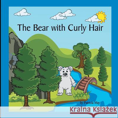 The Bear with Curly Hair: Books That Inspire a Kids Imagination Patricia May MS Ekowahudi 9781985035102 Createspace Independent Publishing Platform - książka