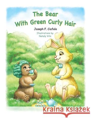 The Bear with Green Curly Hair Joseph F. Ciofalo Nataly Vits 9781665783910 Archway Publishing - książka