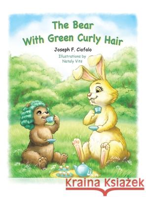 The Bear with Green Curly Hair Joseph F. Ciofalo Nataly Vits 9781665783934 Archway Publishing - książka