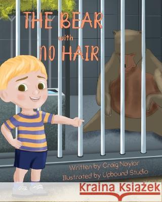 The Bear With No Hair Craig As Naylor E Rachel Hardcastle  9781739437602 Curious Cat Books - książka