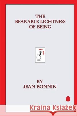 The Bearable Lightness of Being Jean Bonnin 9781999821562 Red Egg Publishing - książka