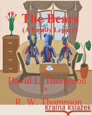 The Bears: (A Family Legacy) David L. Thompson Robert Thompson R. W. Thompson 9781096980537 Independently Published - książka