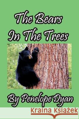 The Bears In The Trees Penelope Dyan 9781614776017 Bellissima Publishing - książka